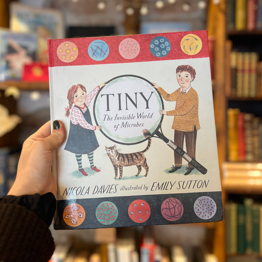 Tiny. The Invisible World of Microbes – Nicola Davies, Emily Sutton