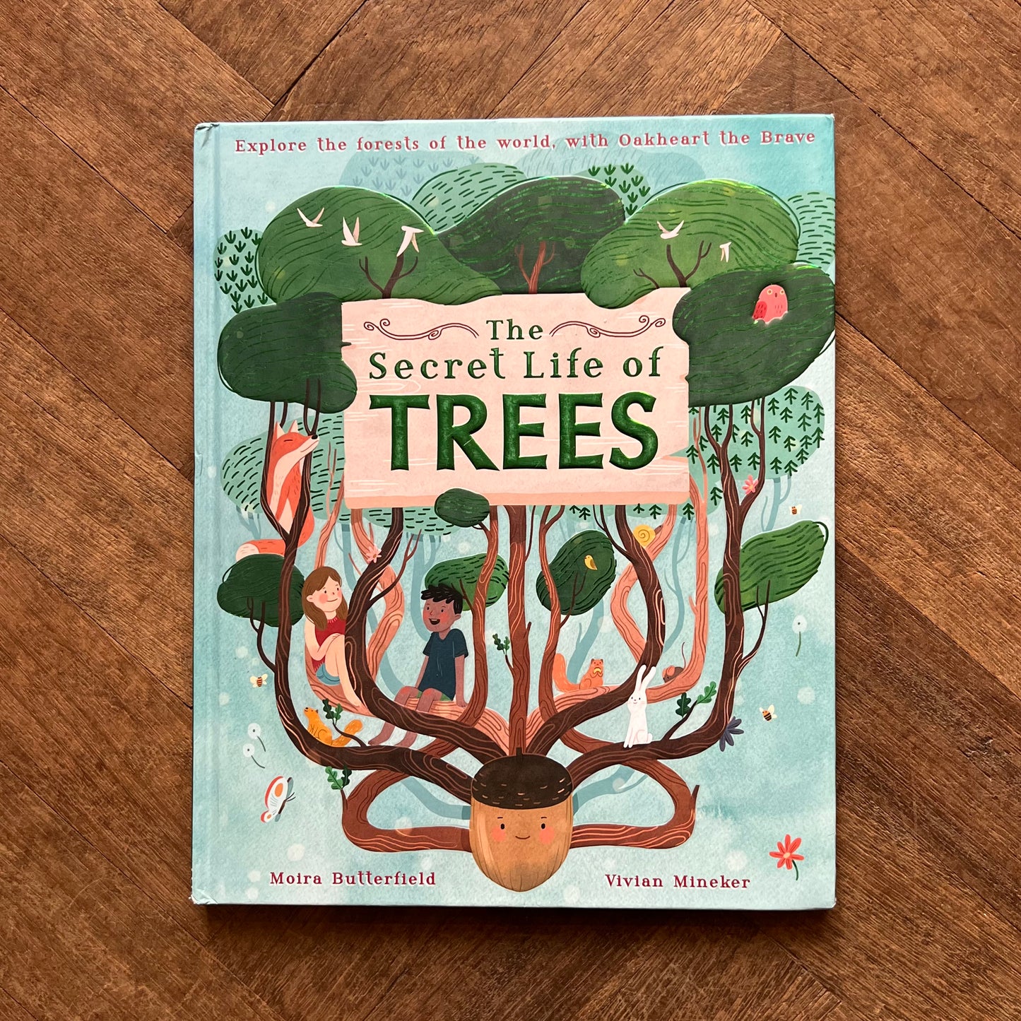 The Secret Life of Trees – Moira Butterfield, Vivian Mineker