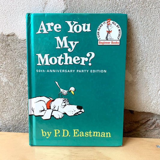 Are You My Mother? 50th-Anniversary Party Edition – P. D. Eastman