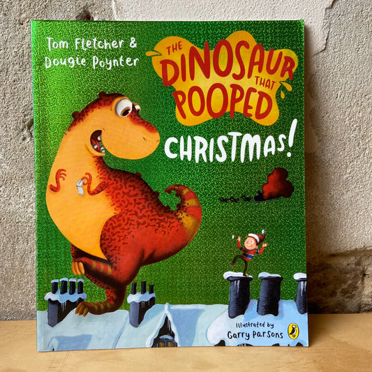 The Dinosaur that Pooped Christmas! – Tom Fletcher and Dougie Poynter