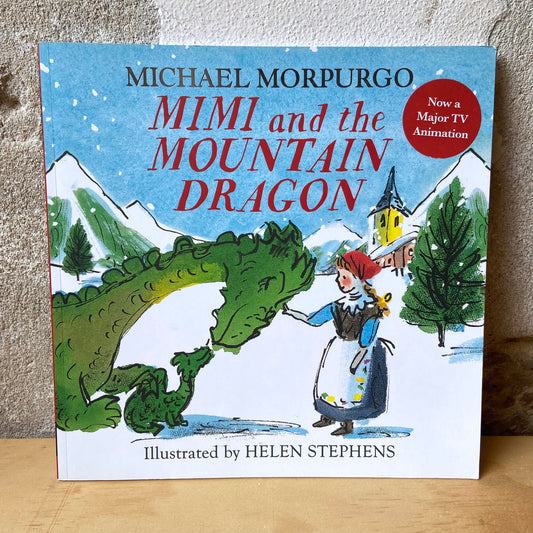 Mimi and the Mountain Dragon – Michael Morpurgo