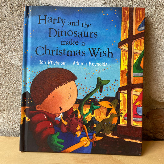 Harry and the Dinosaur Make a Christmas Wish – Ian Whybrow and Adrian Reynolds