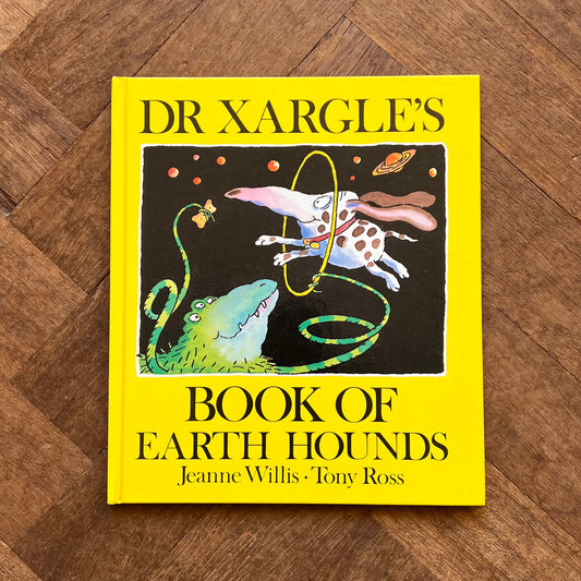 Dr. Xargle's Book of Earth Hounds (1989 First Edition) - Tony Ross, Jeanne Willis