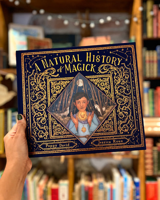 A Natural History of Magick - Poppy David, Jessica Roux