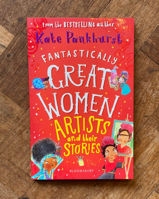 Fantastically Great Women Artists and Their Stories – Kate Pankhurst