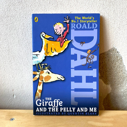 The Giraffe, the Pelly and Me / Roald Dahl, Quentin Blake