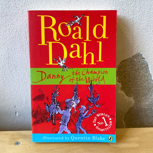 Danny, the Champion of the World / Roald Dahl, Quentin Blake