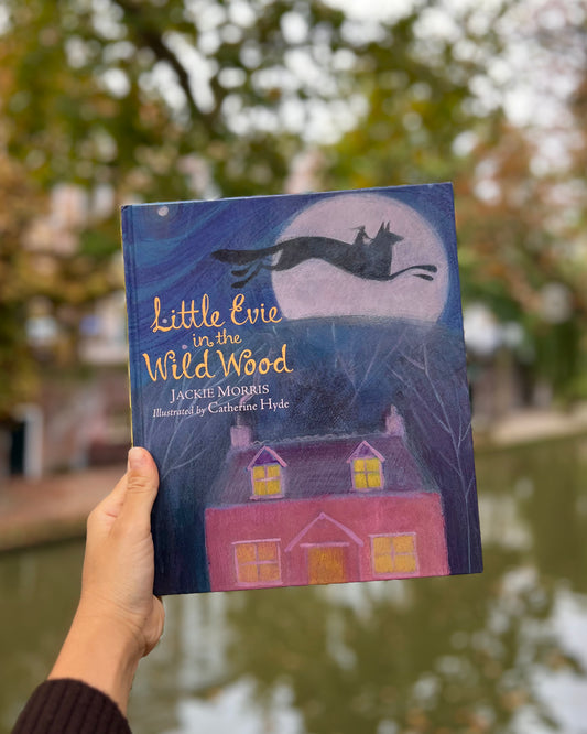 Little Evie in the Wild Wood – Jackie Morris, Catherine Hyde