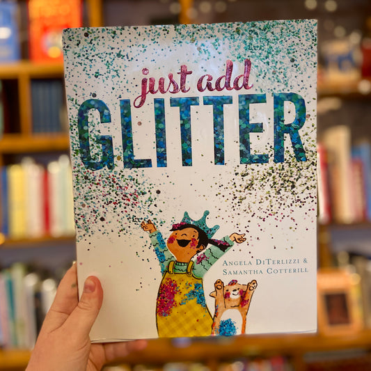 Just Add Glitter – Angela DiTerlizzi and Samantha Cotterill