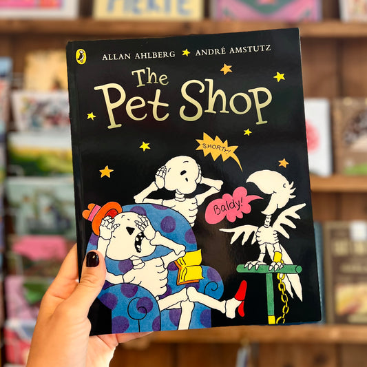 The Pet Shop (Funnybones) – Allan Ahlberg, André Amstutz