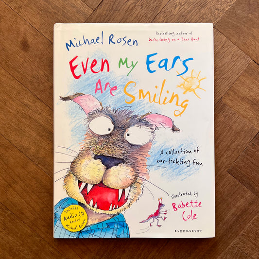 Even My Ears Are Smiling (Signed) – Michael Rosen and Babette Cole