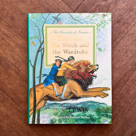 The Lion, the Witch and the Wardrobe – C. S. Lewis, Pauline Baynes