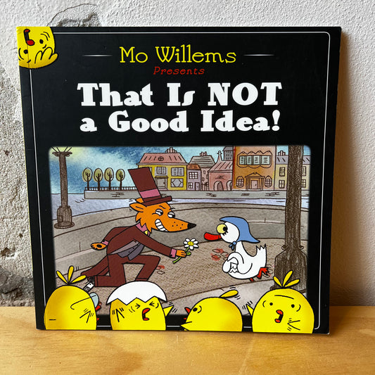 That Is Not a Good Idea! – Mo Willems