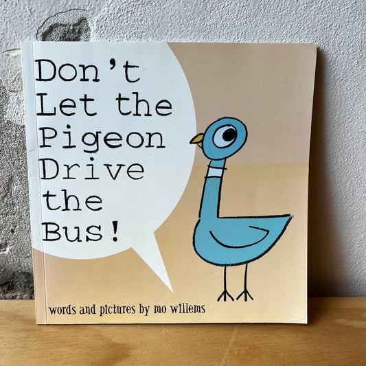 Don't Let the Pigeon Drive the Bus! – Mo Willems