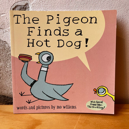 The Pigeon Finds a Hot Dog – Mo Willems