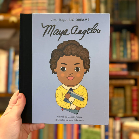 Little People, Big Dreams: Maya Angelou – Lisbeth Kaiser