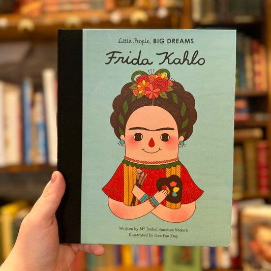 Little People, Big Dreams: Frida Kahlo – Isabel Sanchez Vegara