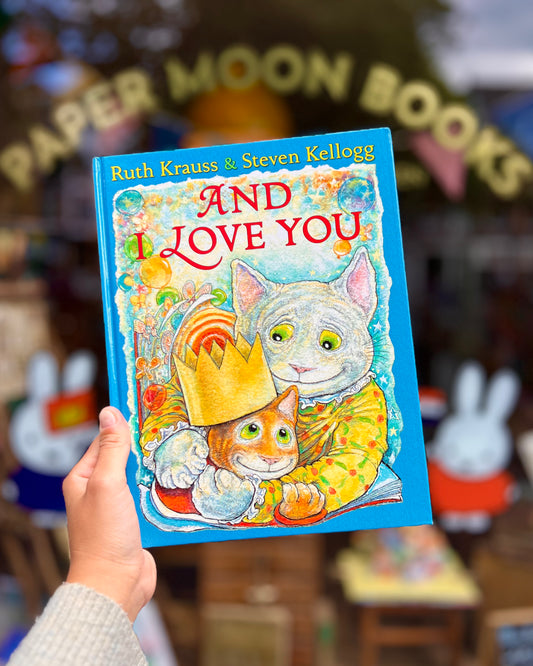 And I Love You – Ruth Krauss & Steven Kellogg