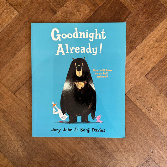 Goodnight Already! – Jory John, Benji Davies