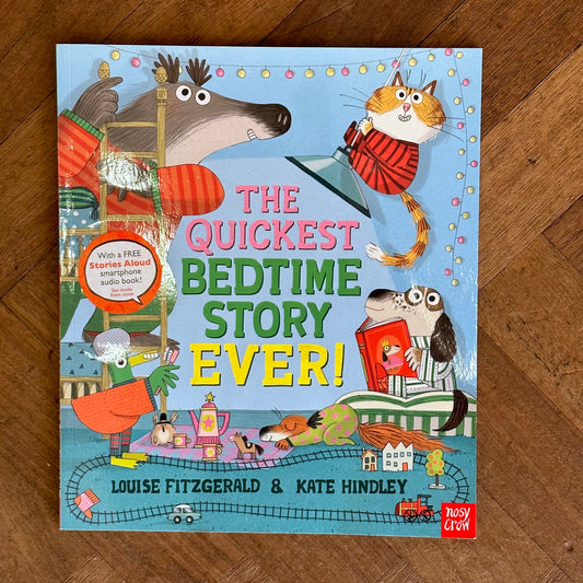 The Quickest Bedtime Story Ever! – Louise Fitzgerald, Kate Hindley