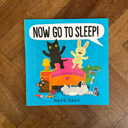 Now Go to Sleep! – Matt Carr
