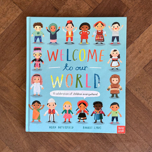 Welcome to Our World – Moira Butterfield, Harriet Lynas