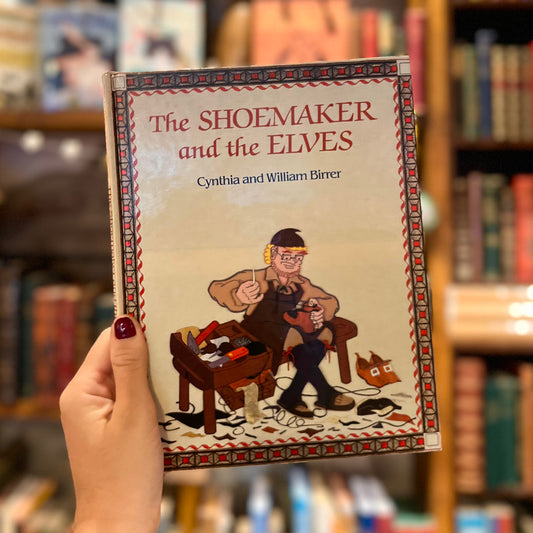 The Shoemaker and the Elves – Cynthia and William Birrer