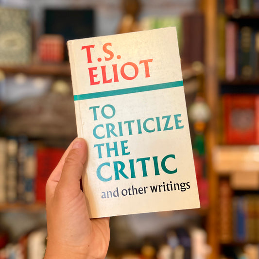 To Criticize the Critic (1978) – T.S. Eliot