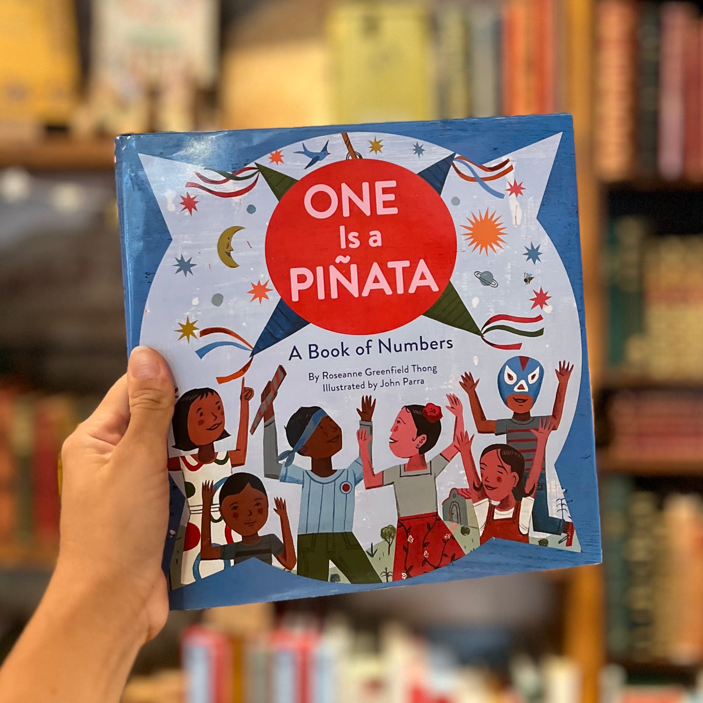 One Is a Piñata: A Book of Numbers – Roseanne Greenfield Thong, John Parra