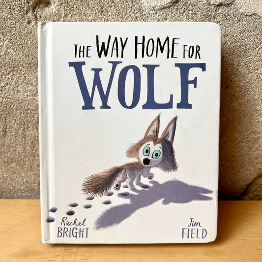 The Way Home for Wolf – Rachel Bright, Jim Field