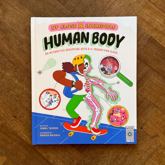 Up Close & Incredible Human Body – Isabel Thomas and Damien Weighill