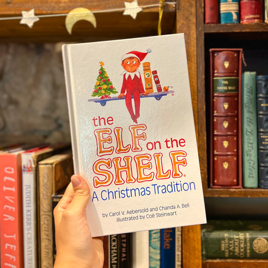 The Elf on the Shelf: A Christmas Tradition – Carol V. Aebersold, Chanda A. Bell and Coë Stienwart