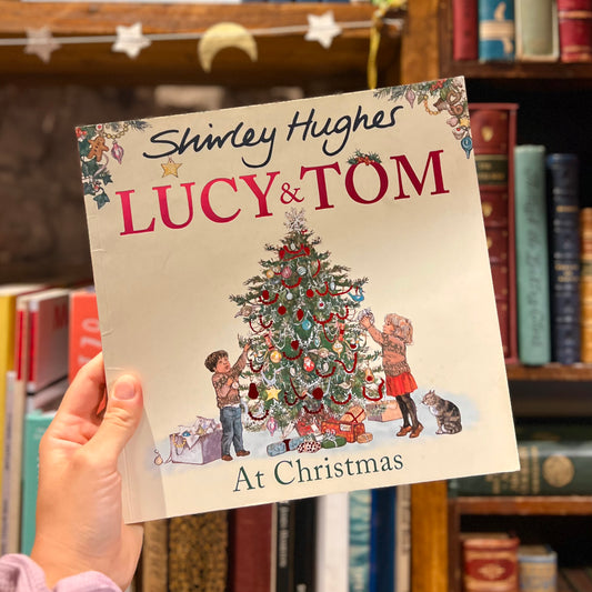 Lucy and Tom at Christmas – Shirley Hughes