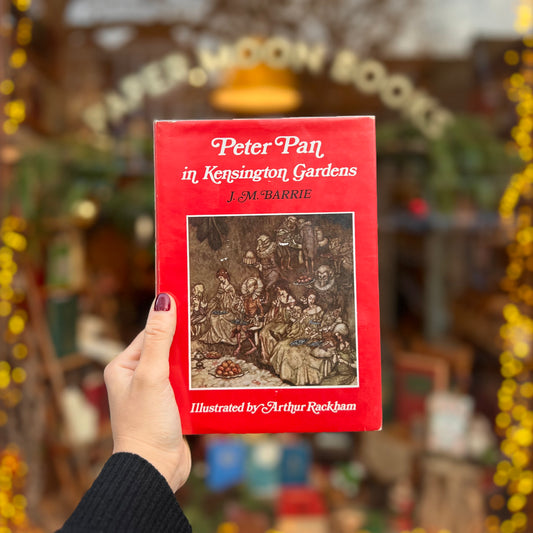 Peter Pan in Kensington Gardens – J. M. Barrie and Arthur Rackham