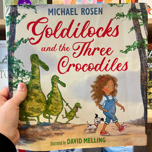 Goldilocks and the Three Crocodiles – Michael Rosen