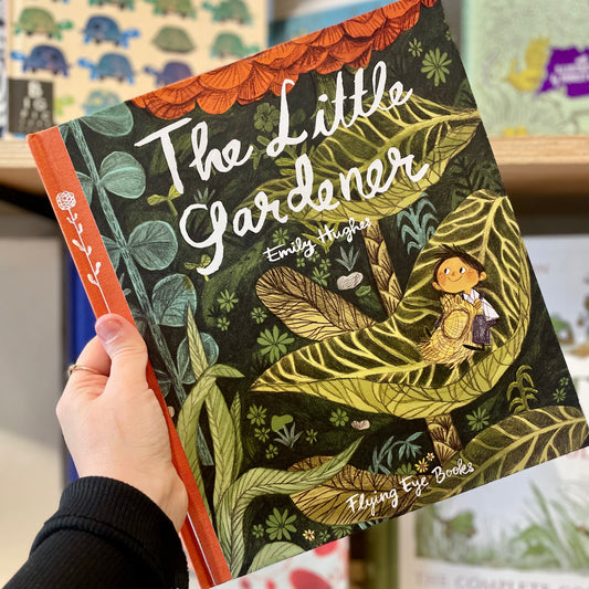 The Little Gardener – Emily Hughes