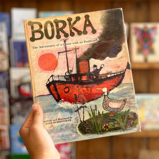 Borka: The Adventures of a Goose with no Feathers (1963 First Edition) – John Burningham