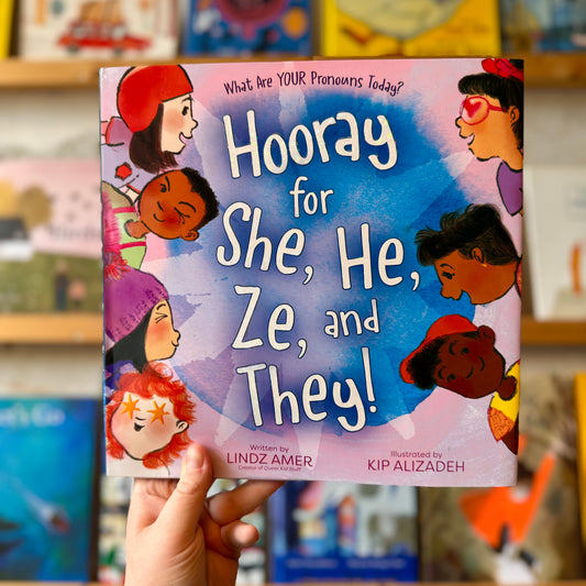Hooray for She, He, Ze and They! – Lindz Amer and Kip Alizadeh