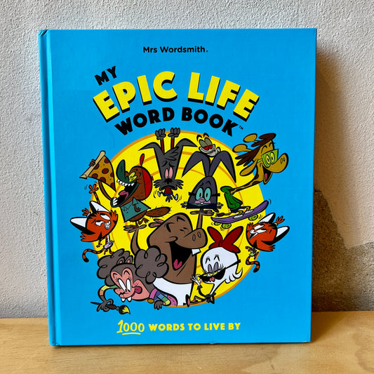 My Epic Life Word Book: 1000 Words to Live By – Mrs Wordsmith