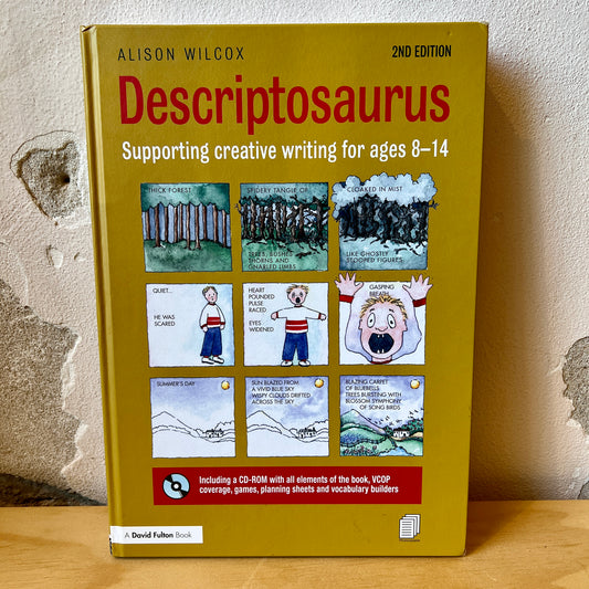 Descriptosaurus: Supporting Creative Writing for Ages 8–14 – Alison Wilcox
