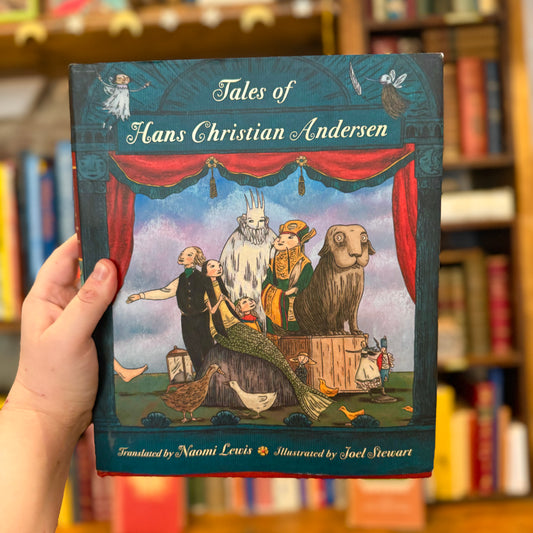 Tales of Hans Christian Andersen – Naomi Lewis and Joel Stewart