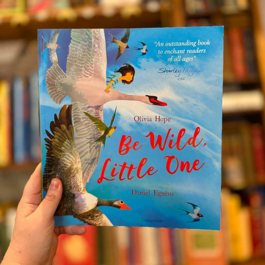 Be Wild, Little One – Olivia Hope and Daniel Egneus