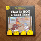 That is NOT a Good Idea! – Mo Willems