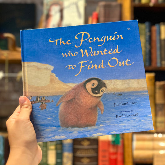 The Penguin Who Wanted to Find Out (2009 First Edition) – Jill Tomlinson and Paul Howard