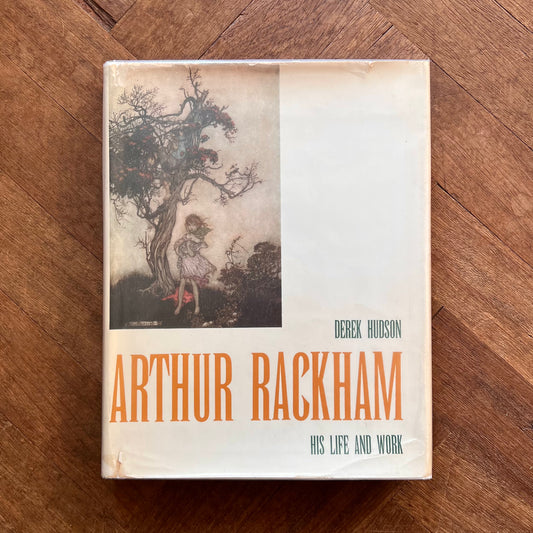 Arthur Rackham: His Life and Works (1960 First Edition) – Derek Hudson