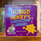 Horrid Henry's Loathsome Library – Francesca Simon and Tony Ross