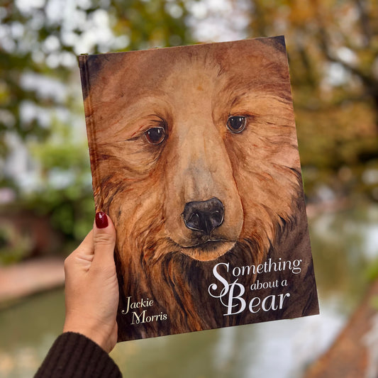 Something about a Bear (Signed) – Jackie Morris