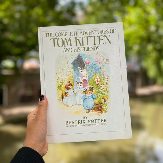 The Complete Adventures of Tom Kitten and His Friends – Beatrix Potter