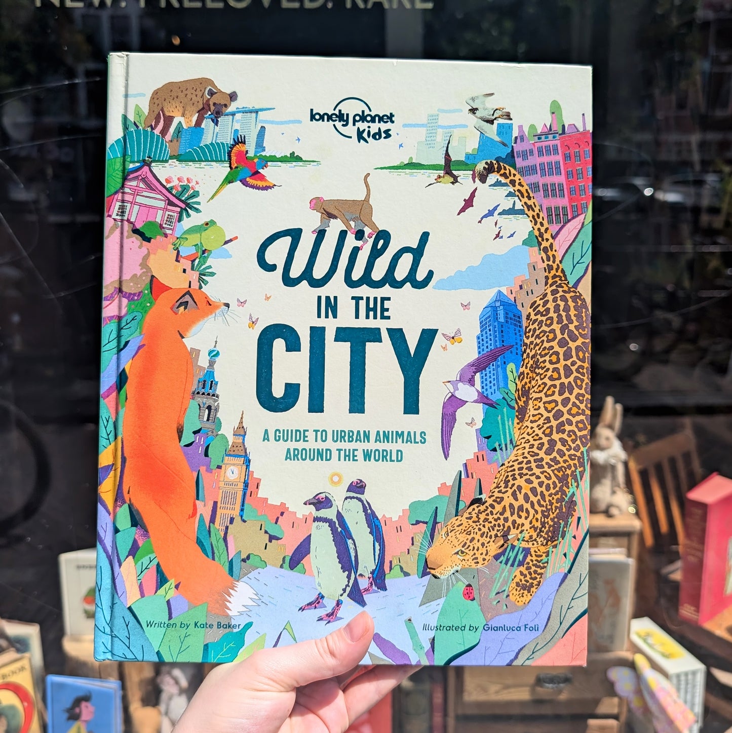 Wild in the City: A Guide to Urban Animals Around the World – Kate Baker and Gianluca Foli