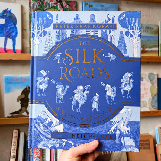 The Silk Roads: A New History of the New World – Peter Frankopan